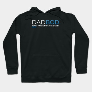 DAD BOD FLAT STOMACH THE L IS SILENT Hoodie